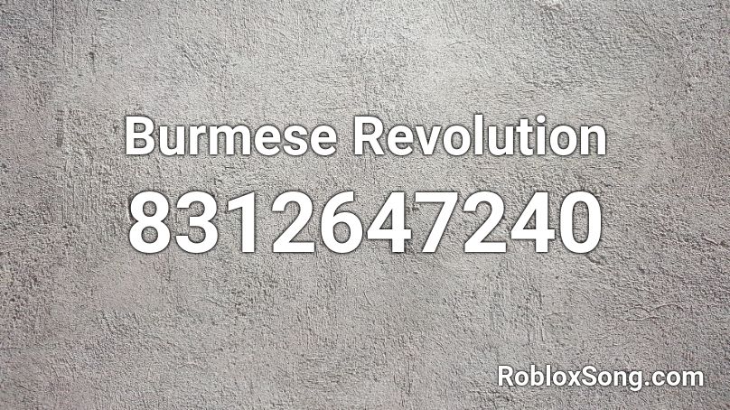 Burmese Revolution Roblox ID