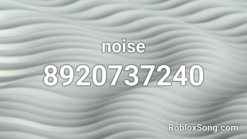 noise Roblox ID