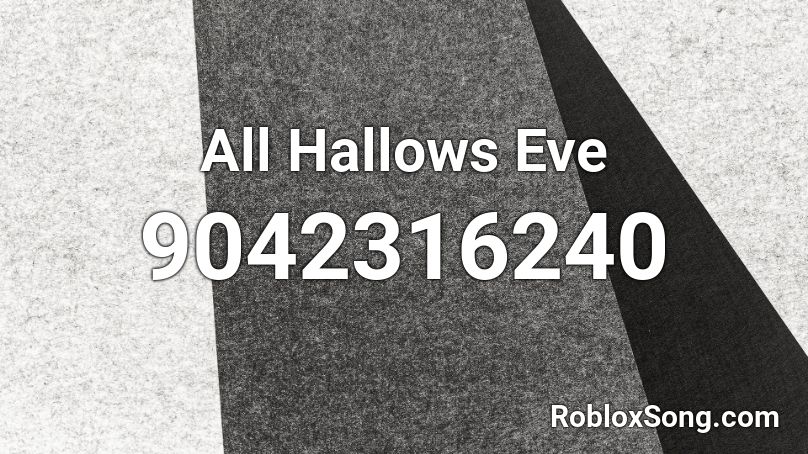 All Hallows Eve Roblox ID