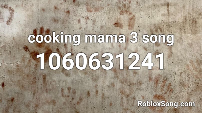 cooking mama 3 song Roblox ID