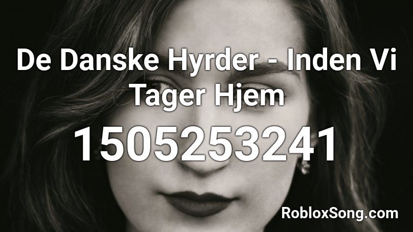 De Danske Hyrder - Inden Vi Tager Hjem Roblox ID