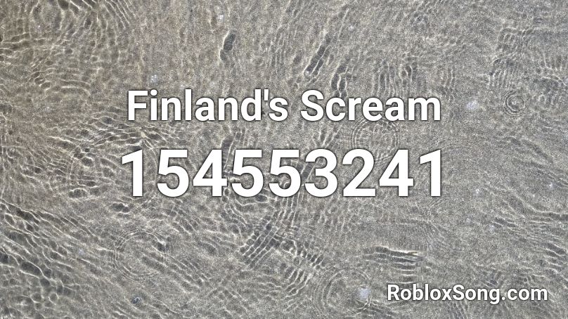 Finland's Scream Roblox ID