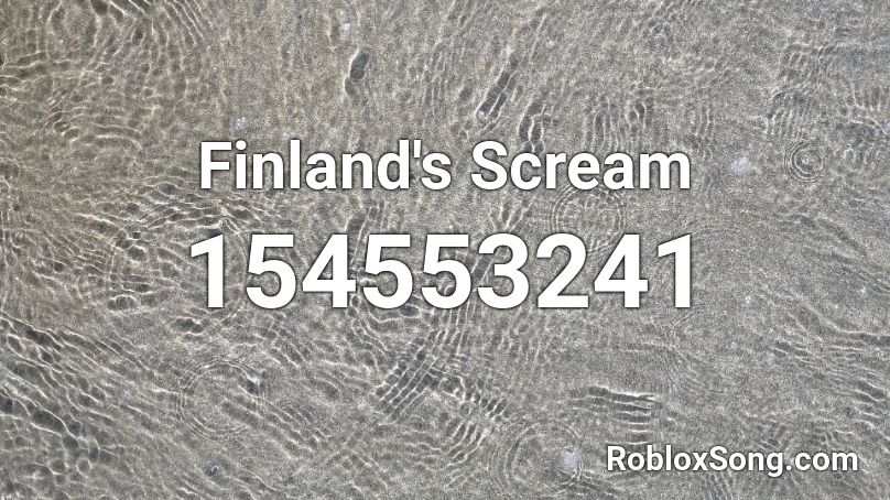 Finland S Scream Roblox Id Roblox Music Codes - finland anthem roblox id