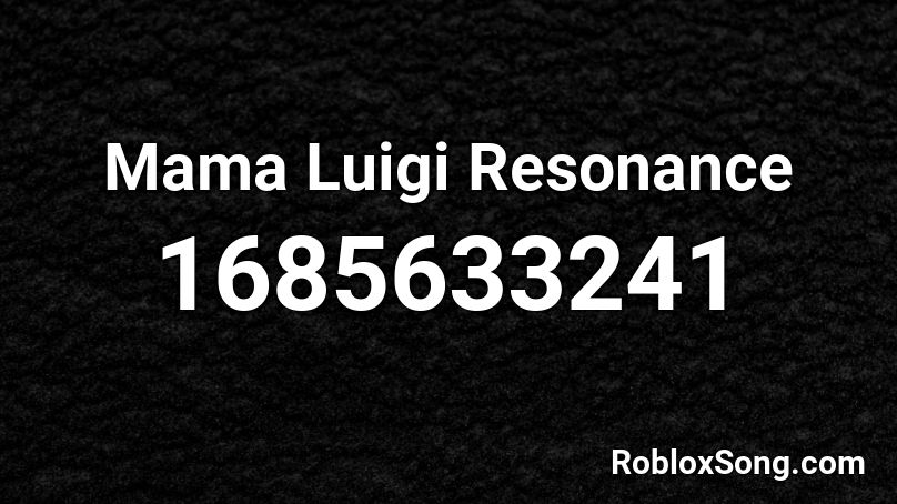 Mama Luigi Resonance Roblox ID