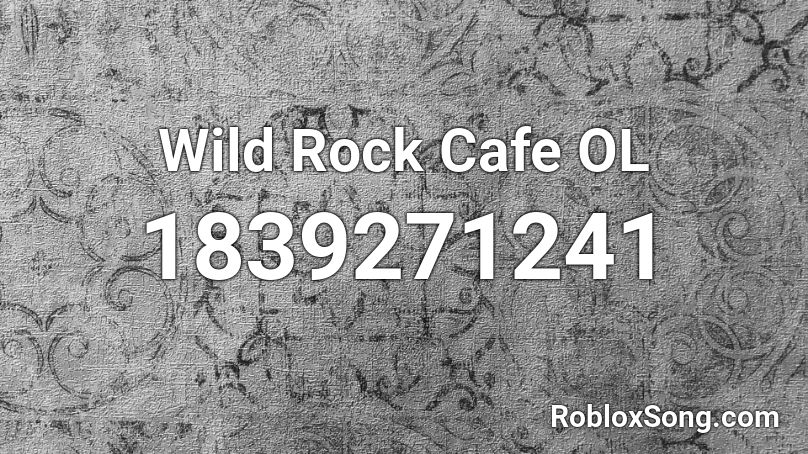 Wild Rock Cafe OL Roblox ID