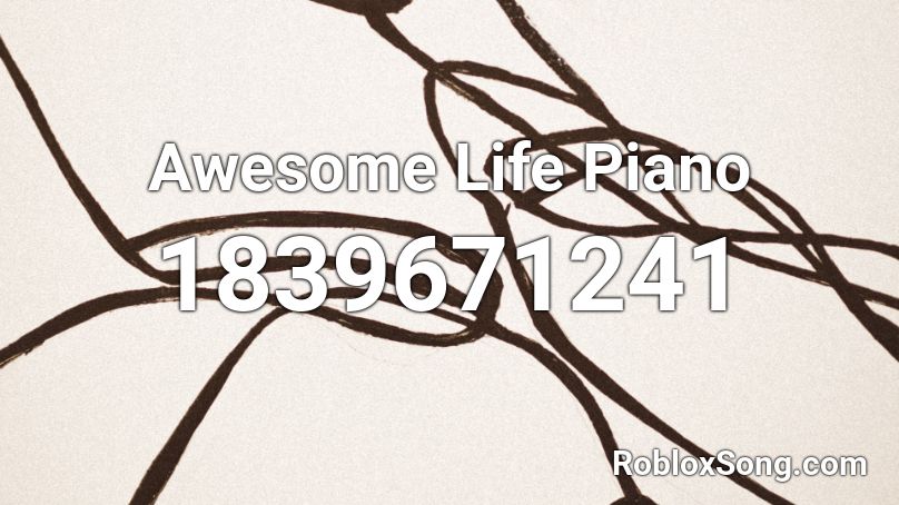 Awesome Life Piano Roblox ID