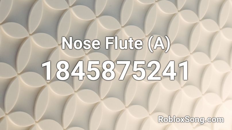 Nose Flute (A) Roblox ID