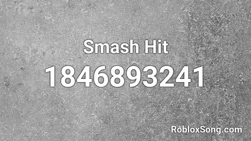 Smash Hit Roblox ID