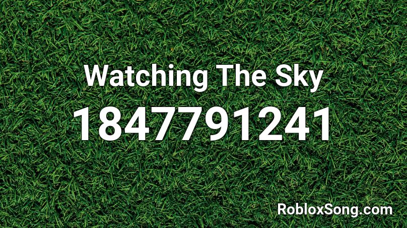 Watching The Sky Roblox ID