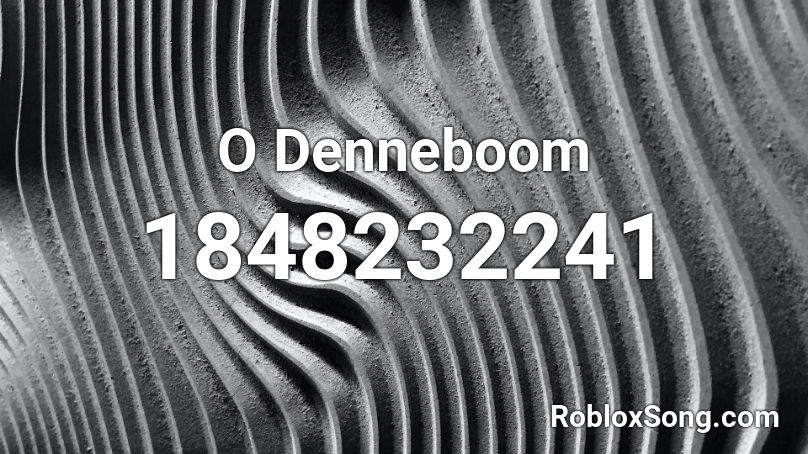 O Denneboom Roblox ID