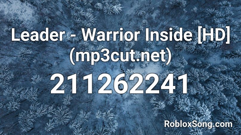 Leader - Warrior Inside [HD] (mp3cut.net) Roblox ID