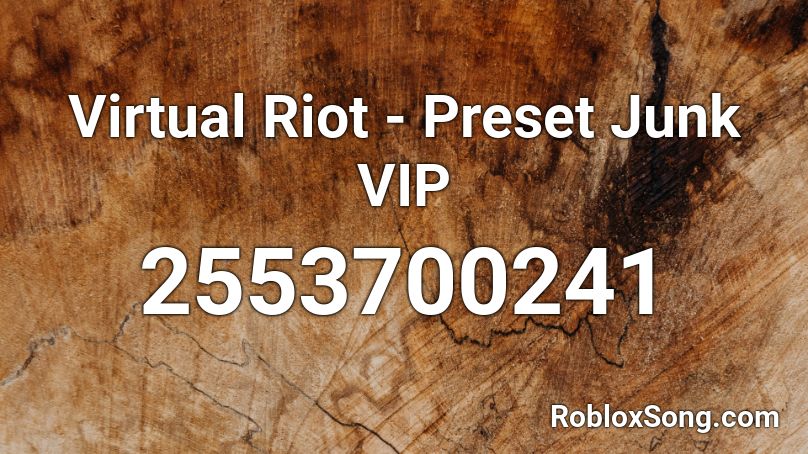 Virtual Riot - Preset Junk VIP Roblox ID