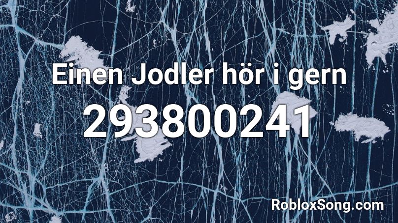 Einen Jodler hör i gern Roblox ID