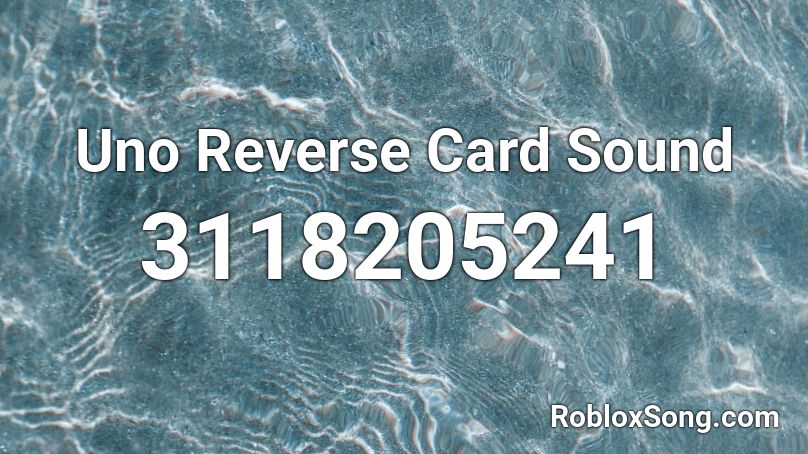 Uno Reverse Card Sound Roblox Id Roblox Music Codes - roblox uno song id