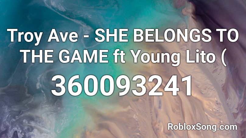 Troy Ave - SHE BELONGS TO THE GAME ft Young Lito ( Roblox ID