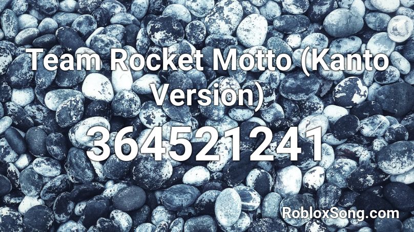 Team Rocket Motto (Kanto Version) Roblox ID