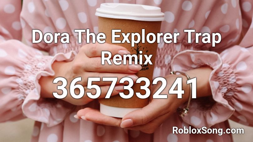 dora remix roblox id