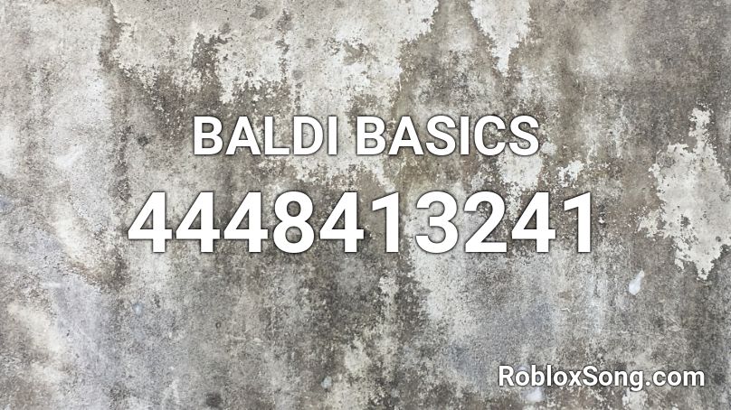 Baldi Basics Roblox Id Roblox Music Codes - baldi's basics roblox codes