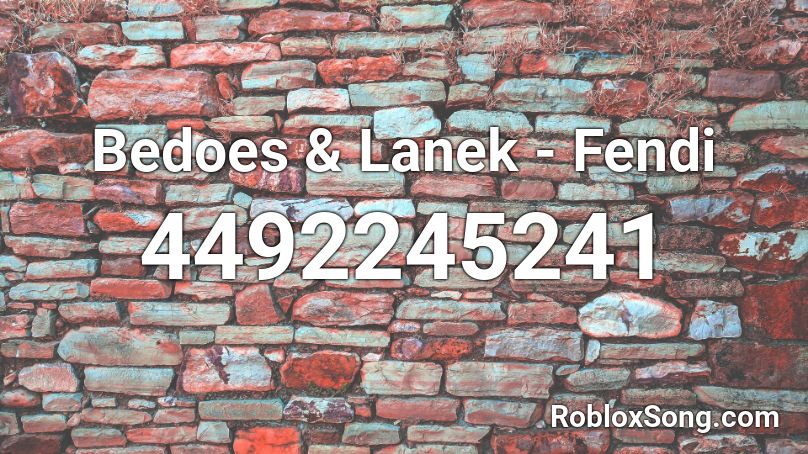 Bedoes & Lanek - Fendi Roblox ID