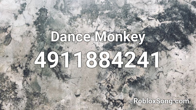 What Is The Id Code For Dance Monkey In Roblox - dance monkey nightcore roblox id