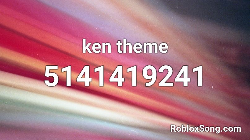 ken theme Roblox ID