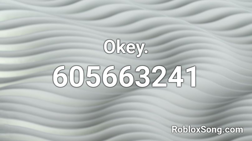 Okey. Roblox ID