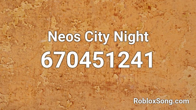  Neos City Night Roblox ID