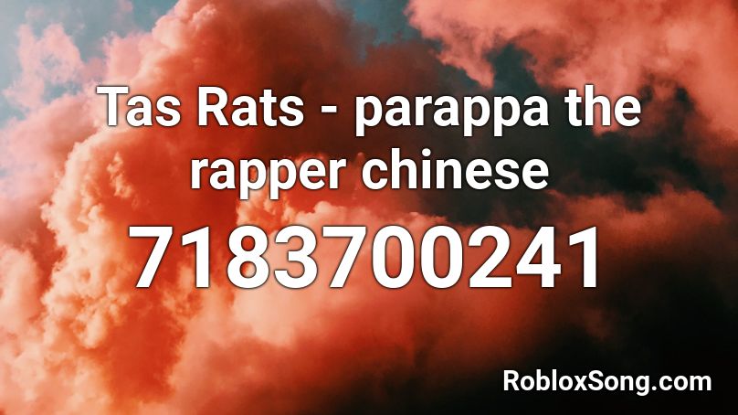 Tas Rats - parappa the rapper chinese Roblox ID