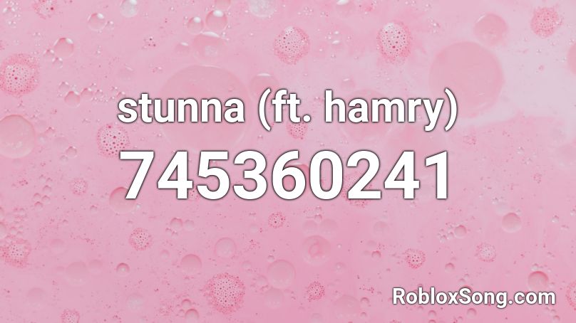 stunna (ft. hamry) Roblox ID