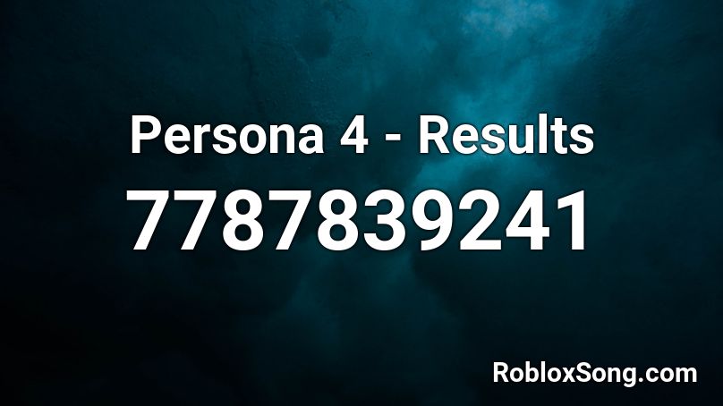 Persona 4 - Results Roblox ID
