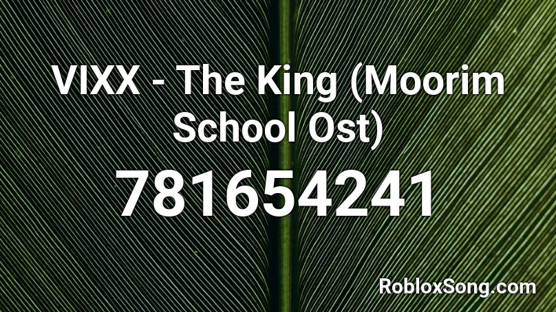 VIXX - The King (Moorim School Ost) Roblox ID