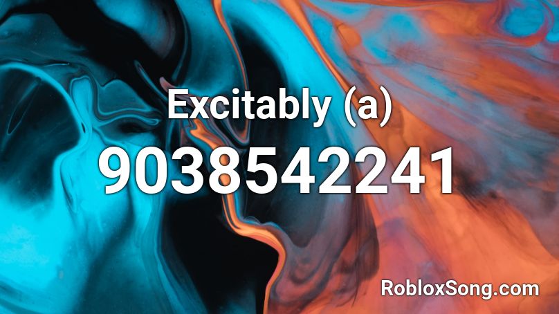 Excitably (a) Roblox ID