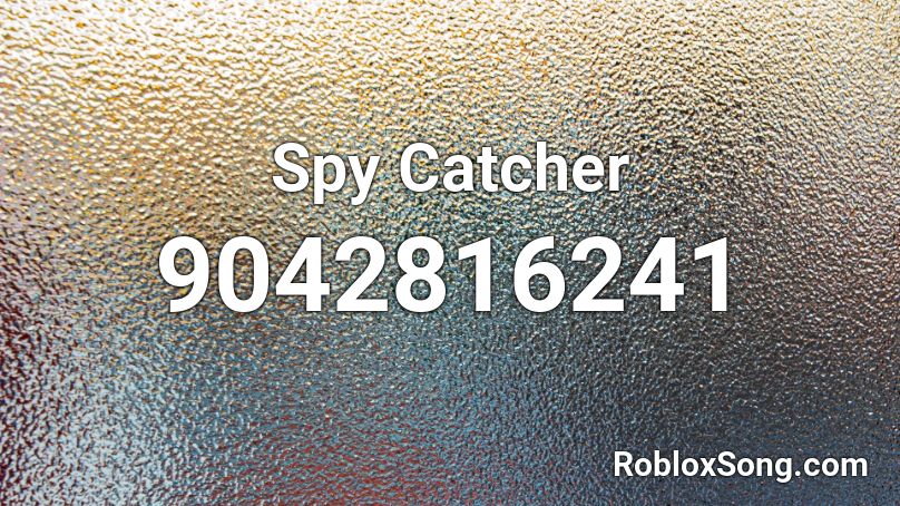 Spy Catcher Roblox ID