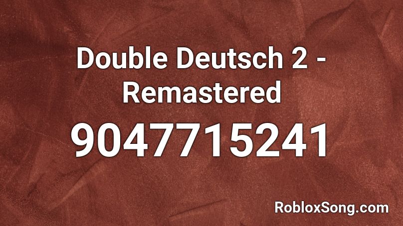 Double Deutsch 2 - Remastered Roblox ID