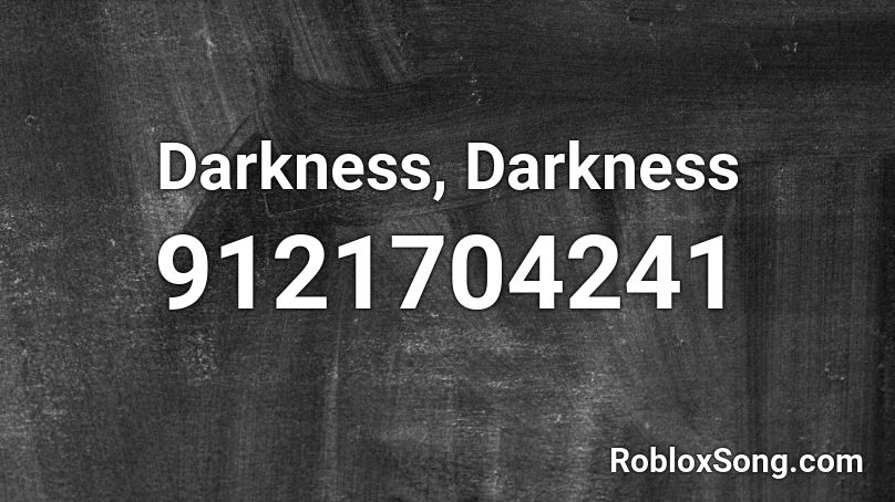 Darkness, Darkness Roblox ID