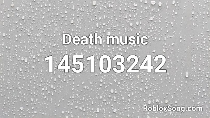 Death music Roblox ID