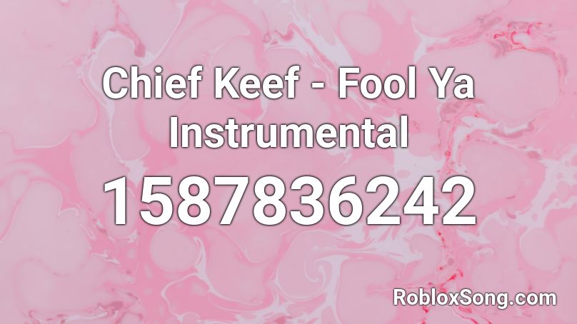 Chief Keef - Fool Ya Instrumental Roblox ID