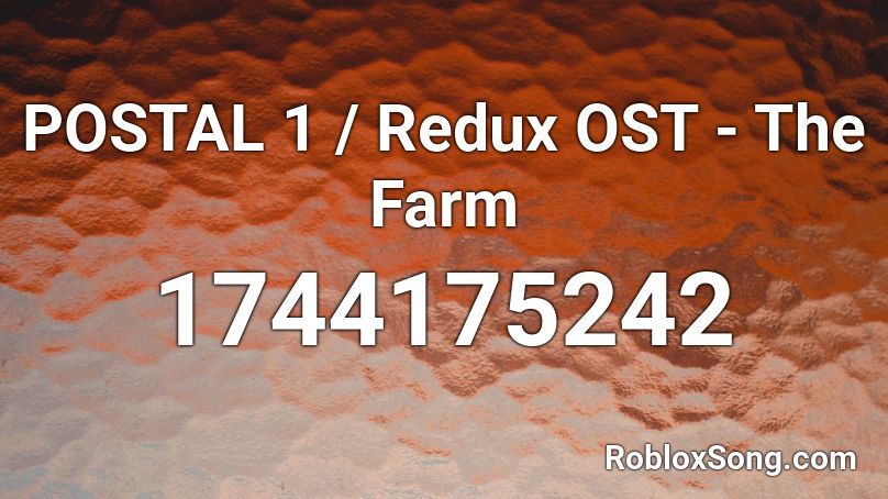 POSTAL 1 / Redux OST - The Farm Roblox ID