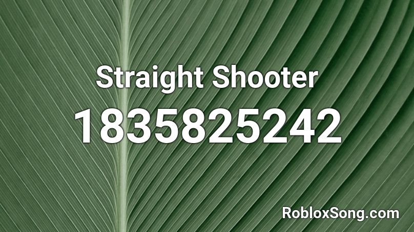 Straight Shooter Roblox ID