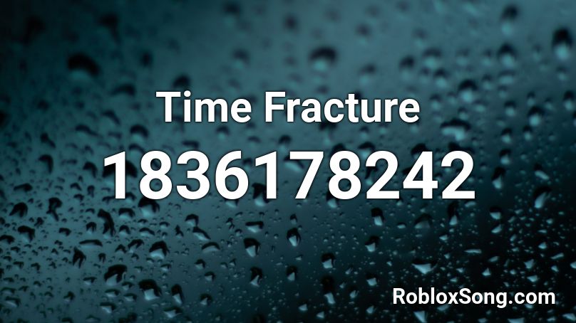 Time Fracture Roblox ID