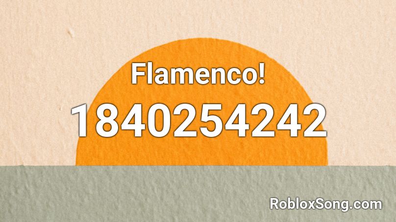 Flamenco! Roblox ID