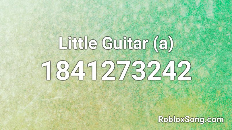 Little Guitar (a) Roblox ID