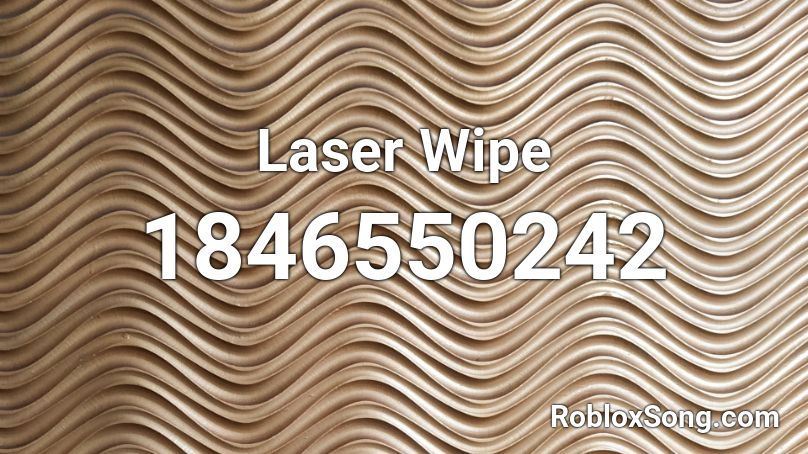 Laser Wipe Roblox ID