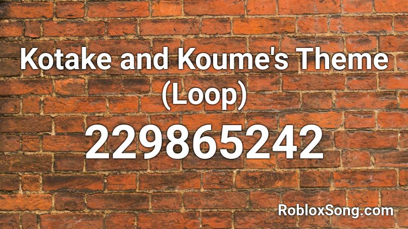 Kotake and Koume's Theme (Loop) Roblox ID