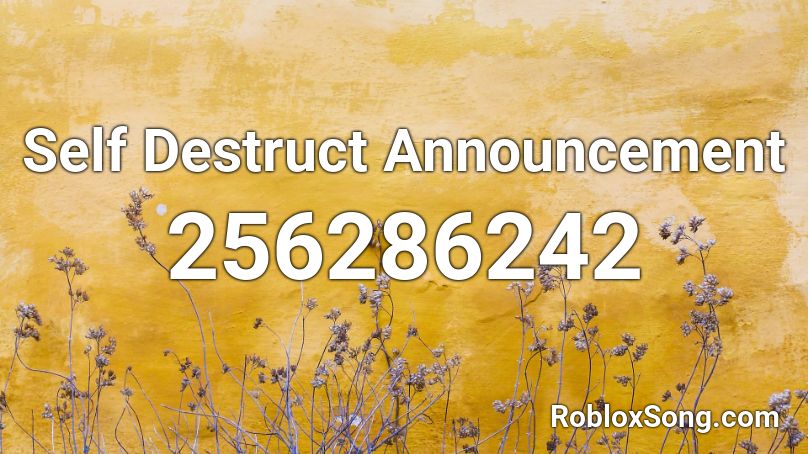 Self Destruct Announcement Roblox ID