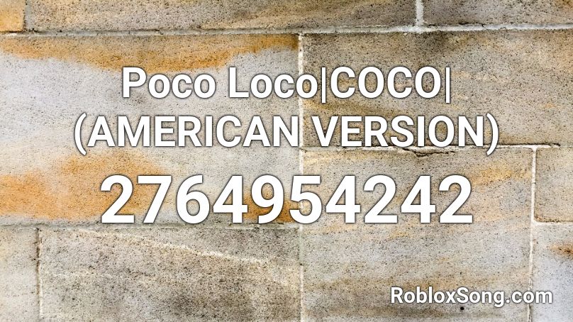 Poco Loco Coco American Version Roblox Id Roblox Music Codes - poco loco roblox id loud