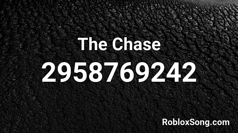 The Chase Roblox ID