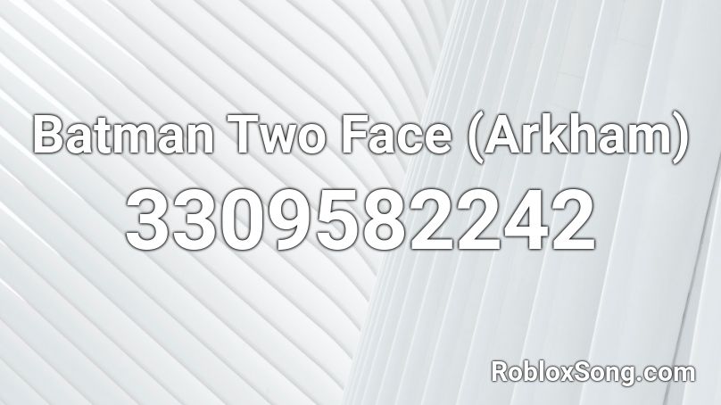 Batman Two Face (Arkham) Roblox ID