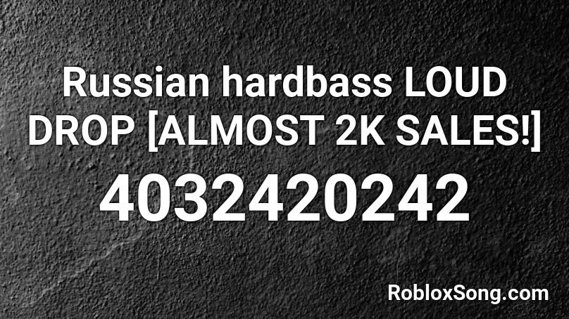 Russian hardbass LOUD DROP Roblox ID