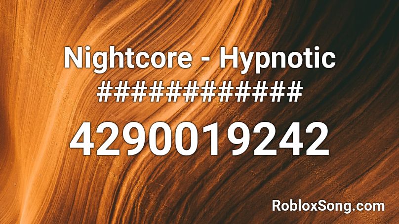 Nightcore - Hypnotic ############ Roblox ID